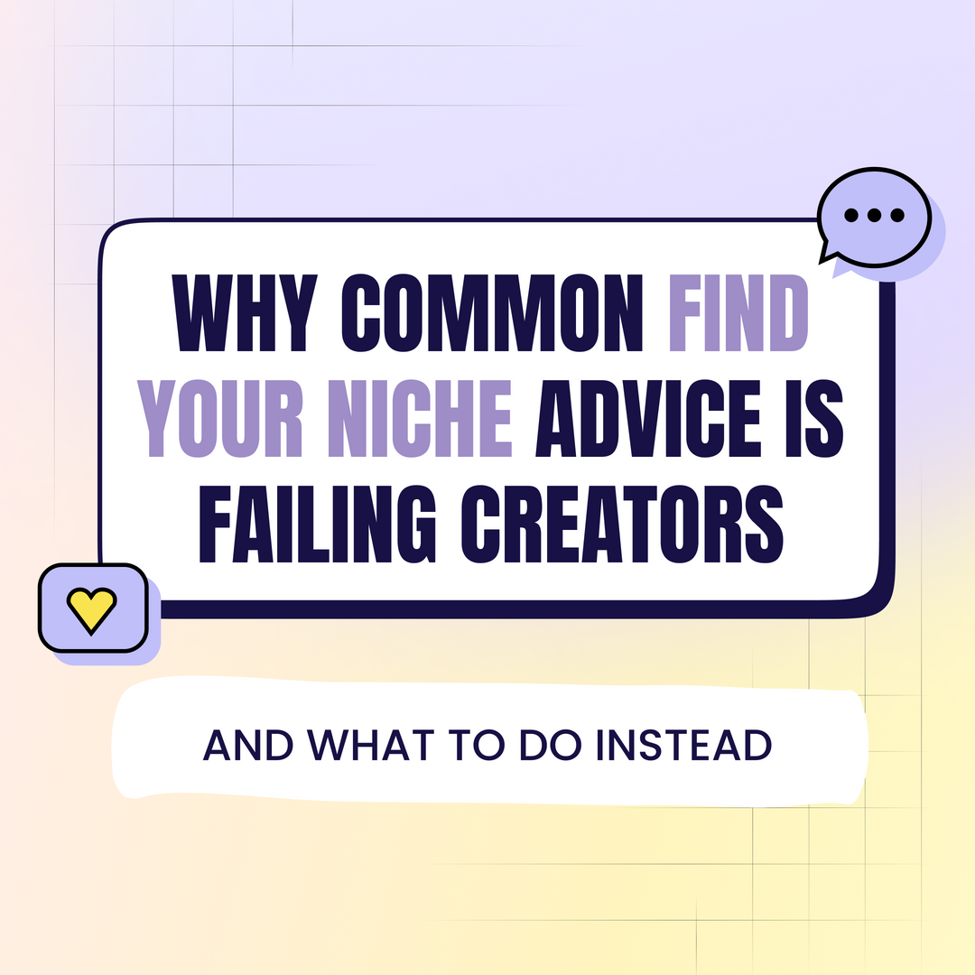 Why common "find your niche" advice is failing creators (and what to do instead)